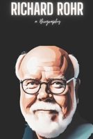 Richard Rohr: a Biography B0F1TDWL26 Book Cover