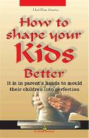 How to Shape Your Kids Better 812230656X Book Cover