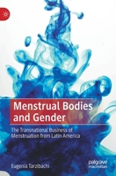 Menstrual Bodies and Gender: The Transnational Business of Menstruation from Latin America 9811929955 Book Cover