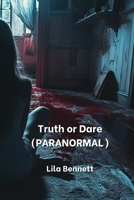Truth or Dare (PARANORMAL) B0DPLCPCR6 Book Cover