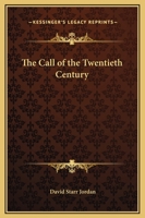 The Call of the Twentieth Century : An Address to Young Men 1511946210 Book Cover