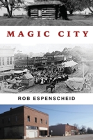 Magic City: A novel of southern Iowa 1729527469 Book Cover