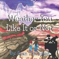 Weather You Like It or Not B08C4CXVPY Book Cover