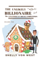 The Unlikely Billionaire: The Gingerbread House Volume Two B0B59HDVBZ Book Cover