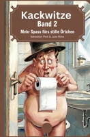 Kackwitze Band 2 - Mehr Spaß fürs stille Örtchen (German Edition) B0DRDFC122 Book Cover