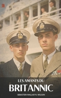 Les Amants Du Britannic (French Edition) B0DJ1LMM5G Book Cover