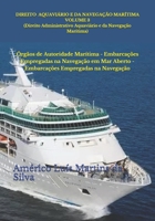 Direito Aquaviário e da Navegação Marítima – Volume 3 (Direito Administrativo Aquaviário e da Navegação Marítima): Órgãos de Autoridade Marítima - ... (Direito Marítimo) (Portuguese Edition) B087S8ZX7T Book Cover