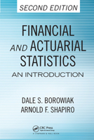 Financial and Actuarial Statistics: An Introduction (Statistics: A Series of Textbooks and Monogrphs) 0367576260 Book Cover