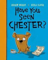 Have You Seen Chester? 006057187X Book Cover