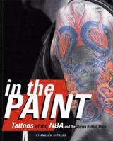 In the Paint: Tattoos of the NBA and the Stories Behind Them 0786888687 Book Cover