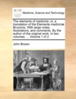 The Elements Of Medicine: In Two Volumes; Volume 1 1019306831 Book Cover