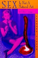 Sex Is Not a Natural Act and Other Essays 0813316596 Book Cover