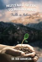 Mustard Seeds to Mountains - Faith in Action 1537553615 Book Cover