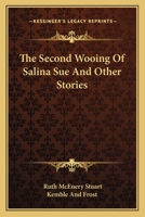 The Second Wooing of Salina Sue, and Other Stories 0548300682 Book Cover