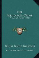 The Passionate Crime: A Tale of Faerie 0548836043 Book Cover