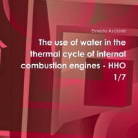 The use of water in the thermal cycle of internal combustion engines - HHO 1/7 1326828479 Book Cover