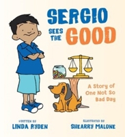 Sergio Sees the Good: The Story of a Not So Bad Day 0884487318 Book Cover