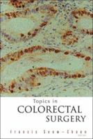 Topics in Colorectal Surgery 9812383743 Book Cover