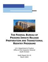 The Federal Bureau of Prisons Inmate Release Preparation and Transititional Reentry Programs 1542437938 Book Cover