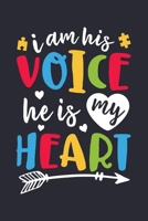I am His Voice He is My Heart: Autism Awareness Lined Notebook, Journal, Organizer, Diary, Composition Notebook, Gifts for Autism Supporters 1671362527 Book Cover