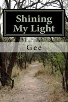 Shining My Light 1986393240 Book Cover