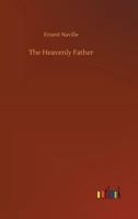 Modern Atheism: Or The Heavenly Father (1857) 1425541895 Book Cover