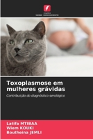 Toxoplasmose em mulheres grávidas (Portuguese Edition) 6208238072 Book Cover