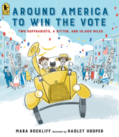 Around America to Win the Vote: Two Suffragists, a Kitten, and 10,000 Miles 0763678937 Book Cover