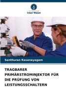 Tragbarer Primärstrominjektor Für Die Prüfung Von Leistungsschaltern (German Edition) 6207949986 Book Cover