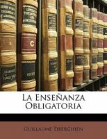 La Enseñanza Obligatoria 1142281906 Book Cover