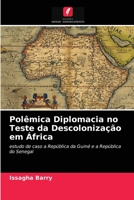 Polêmica Diplomacia no Teste da Descolonização em África 6203620041 Book Cover