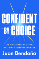 The Confidence Cycle: Three Steps to Ignite Unshakable Courage 0593725611 Book Cover