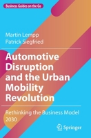 Automotive Disruption and the Urban Mobility Revolution: Rethinking the Business Model 2030 3030900355 Book Cover