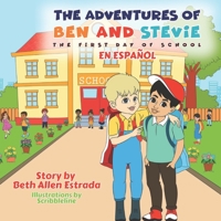 The Adventures of Ben and Stevie:: The First Day of School (en Español) B0C2SK61WS Book Cover