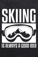 Skiing Is Always A Good Idea: College Ruled Notebook (6x9 inches) with 120 Pages 1712170384 Book Cover