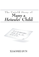 The Untold Story of Many a Heiwulei Child 166576841X Book Cover
