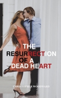 The resurrection of a dead heart 1804342106 Book Cover
