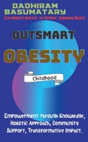 Outsmart Obesity (Childhood) B0CH968W9N Book Cover