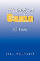It's Only A Game 1436322324 Book Cover