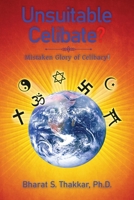 Unsuitable Celibate?: Mistaken Glory of Celibacy! B0BJSK29J2 Book Cover