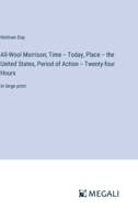 All-Wool Morrison; Time -- Today, Place -- the United States, Period of Action -- Twenty-four Hours: in large print 3387312814 Book Cover