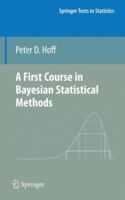 A First Course in Bayesian Statistical Methods 1441928286 Book Cover