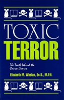 Toxic Terror: The Truth Behind the Cancer Scares 0915463091 Book Cover