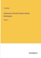 Adansonia; Recueil d'observations botaniques: Tome 5 3382716046 Book Cover