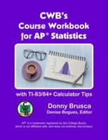 CWB's Course Workbook for AP® Statistics: with TI-83/84+ Calculator Tips 1952401321 Book Cover