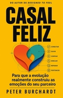Casal Feliz: Para que a evolução realmente construiu as emoções do seu parceiro (Portuguese Edition) B0HH774N4V Book Cover