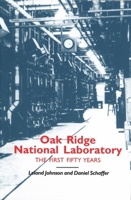Oak Ridge National Laboratory: The First Fifty Years 0870498541 Book Cover