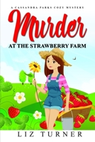 MURDER AT THE STRAWBERRY FARM: A Cassandra Parks Cozy Mystery B08W2YG1Z2 Book Cover