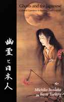 Ghosts And The Japanese: Cultural Experience in Japanese Death Legends 0874211794 Book Cover