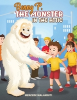 Benny P, the Monster in the Attic 1037112571 Book Cover